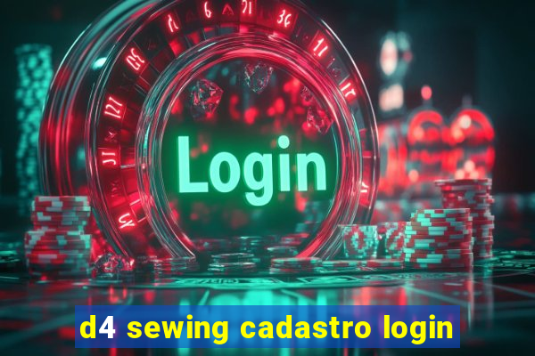 d4 sewing cadastro login